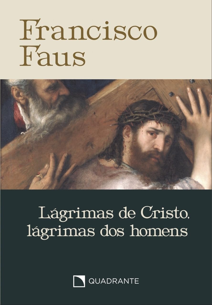 Lágrimas de Cristo, lágrimas dos homens